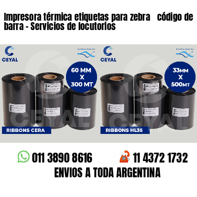 Impresora térmica etiquetas para zebra  código de barra - Servicios de locutorios